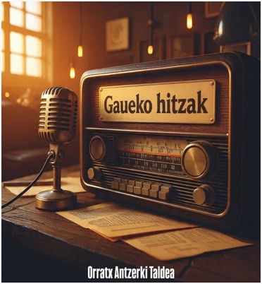Antzerkia - Gaueko Hitzak - Orratx